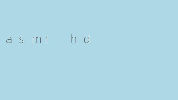 asmr hd